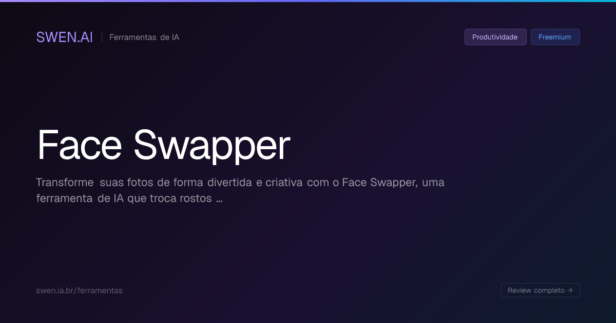 Face Swapper: O que é, como funciona, preços e alternativas | SWEN.AI